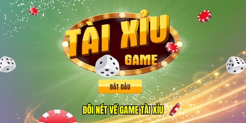 Đôi nét về game Tài Xỉu